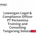 Lowongan Legal & Compliance Officer PT Pertamina Training and Consulting Tangerang Selatan