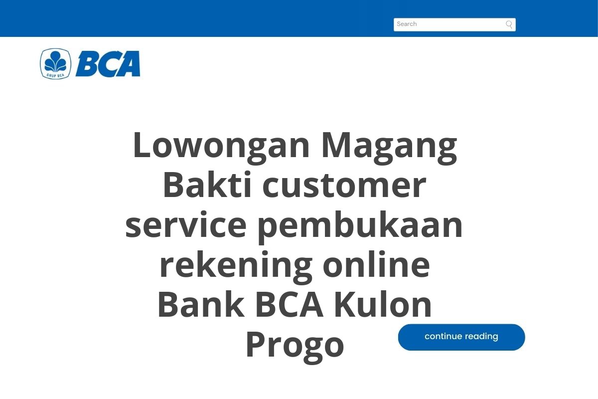Lowongan Magang Bakti customer service pembukaan rekening online Bank BCA Kulon Progo