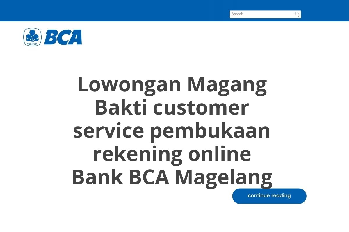 Lowongan Magang Bakti customer service pembukaan rekening online Bank BCA Magelang