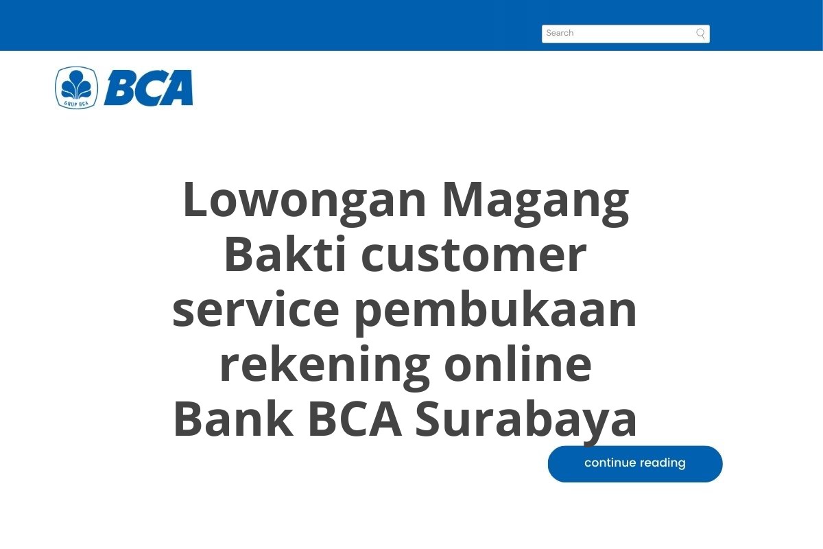 Lowongan Magang Bakti customer service pembukaan rekening online Bank BCA Surabaya