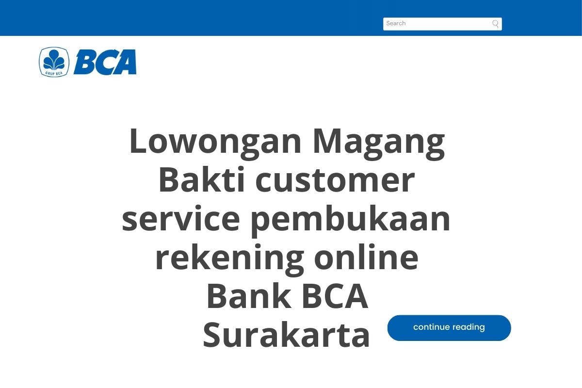 Lowongan Magang Bakti customer service pembukaan rekening online Bank BCA Surakarta