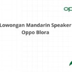 Lowongan Mandarin Speaker Oppo Blora