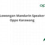 Lowongan Mandarin Speaker Oppo Karawang