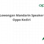 Lowongan Mandarin Speaker Oppo Kediri