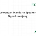 Lowongan Mandarin Speaker Oppo Lumajang