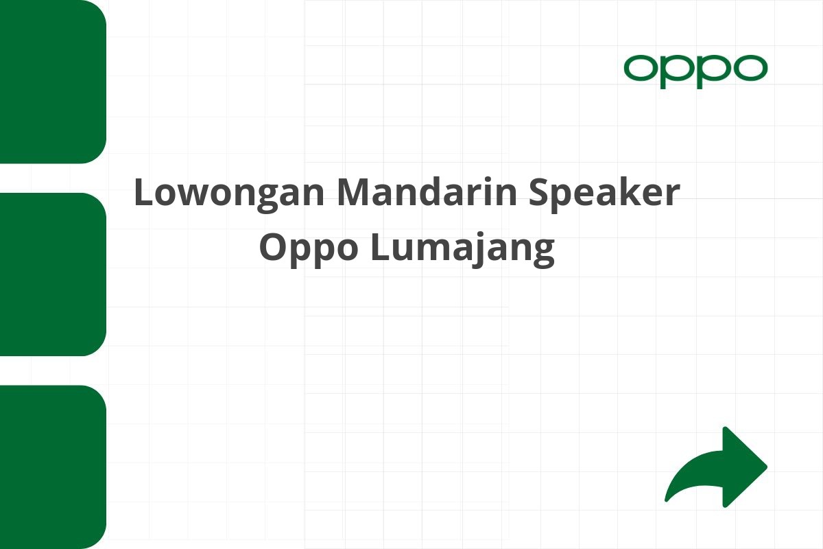 Lowongan Mandarin Speaker Oppo Lumajang