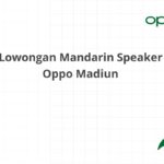 Lowongan Mandarin Speaker Oppo Madiun