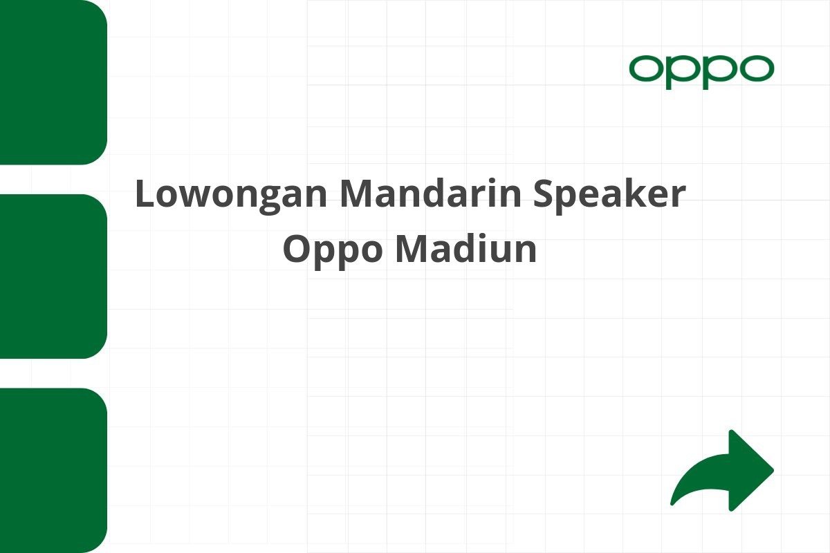 Lowongan Mandarin Speaker Oppo Madiun