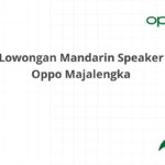 Lowongan Mandarin Speaker Oppo Majalengka
