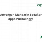 Lowongan Mandarin Speaker Oppo Purbalingga