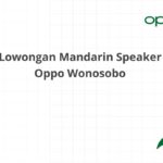 Lowongan Mandarin Speaker Oppo Wonosobo