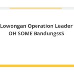 Lowongan Operation Leader OH SOME BandungssS