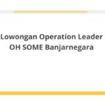 Lowongan Operation Leader OH SOME Banjarnegara
