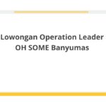 Lowongan Operation Leader OH SOME Banyumas