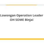 Lowongan Operation Leader OH SOME Binjai