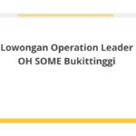 Lowongan Operation Leader OH SOME Bukittinggi