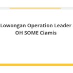 Lowongan Operation Leader OH SOME Ciamis