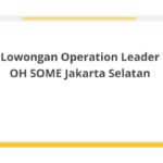 Lowongan Operation Leader OH SOME Jakarta Selatan