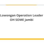 Lowongan Operation Leader OH SOME Jambi
