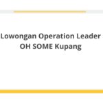 Lowongan Operation Leader OH SOME Kupang