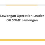 Lowongan Operation Leader OH SOME Lamongan