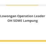 Lowongan Operation Leader OH SOME Lampung