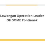 Lowongan Operation Leader OH SOME Pontianak