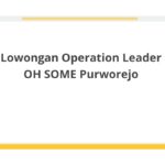 Lowongan Operation Leader OH SOME Purworejo