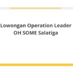 Lowongan Operation Leader OH SOME Salatiga