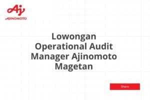 Lowongan Operational Audit Manager Ajinomoto Magetan