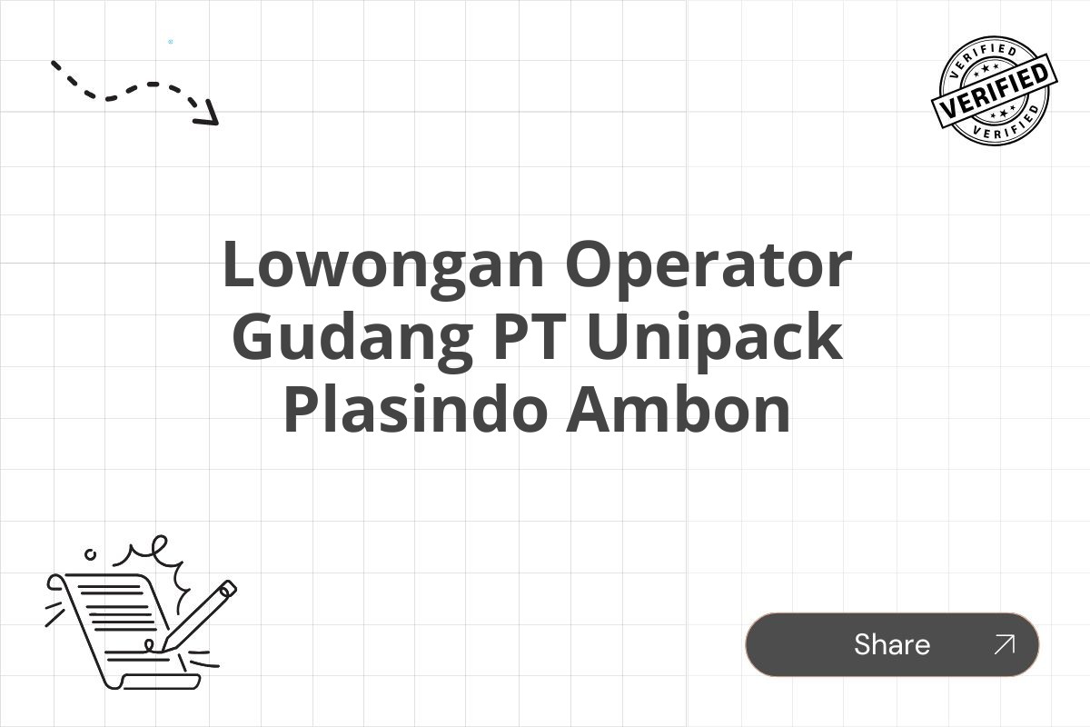 Lowongan Operator Gudang PT Unipack Plasindo Ambon