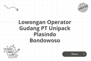 Lowongan Operator Gudang PT Unipack Plasindo Bondowoso