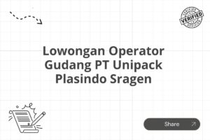 Lowongan Operator Gudang PT Unipack Plasindo Sragen