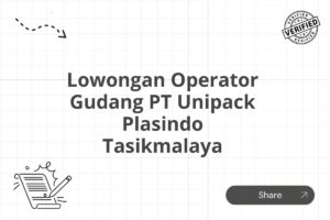 Lowongan Operator Gudang PT Unipack Plasindo Tasikmalaya