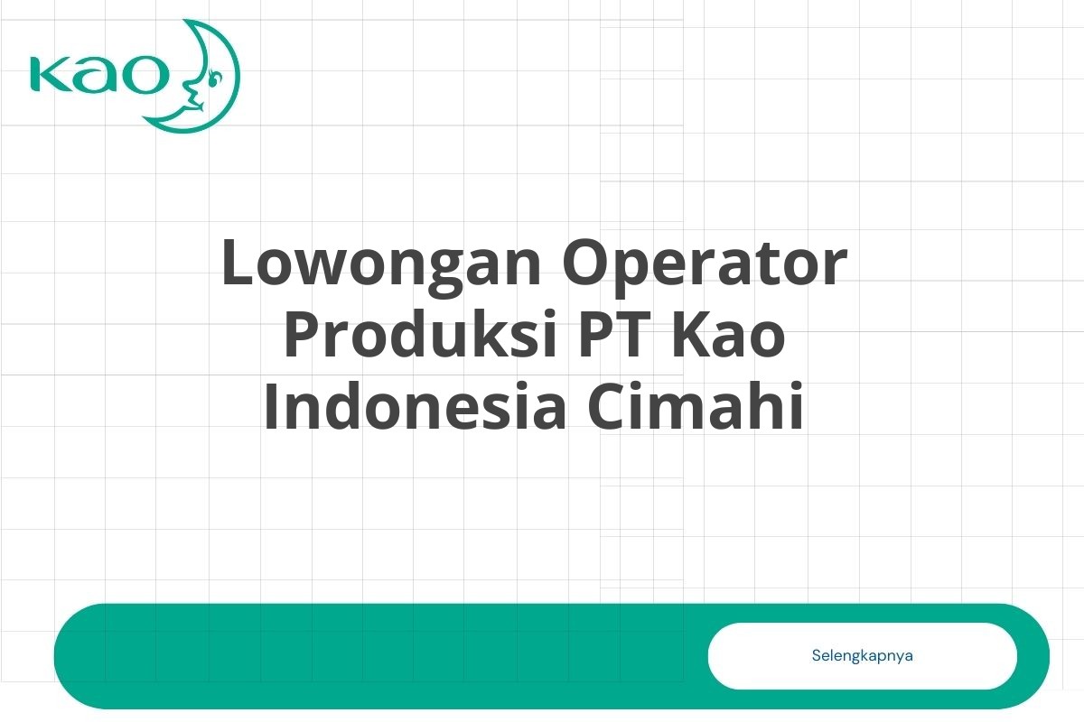 Lowongan Operator Produksi PT Kao Indonesia Cimahi