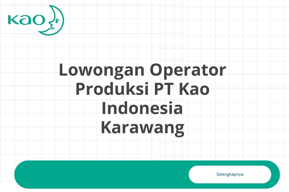 Lowongan Operator Produksi PT Kao Indonesia Karawang