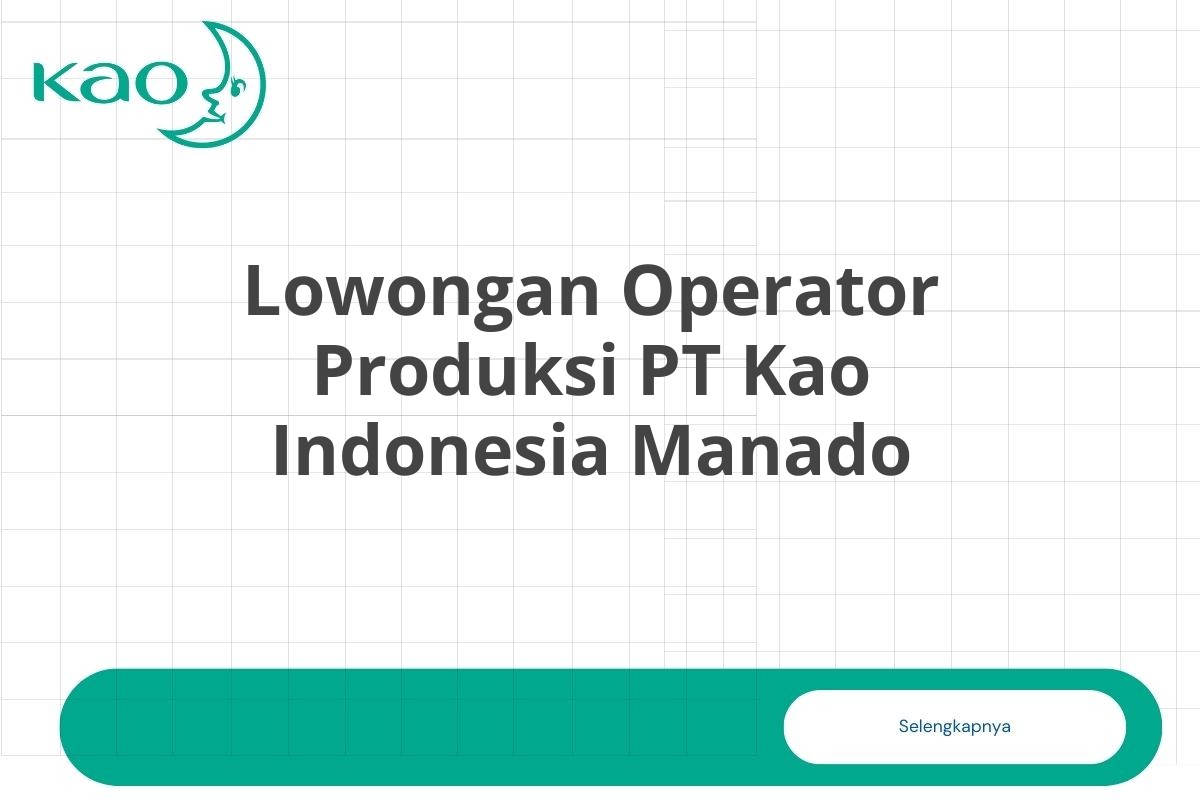 Lowongan Operator Produksi PT Kao Indonesia Manado