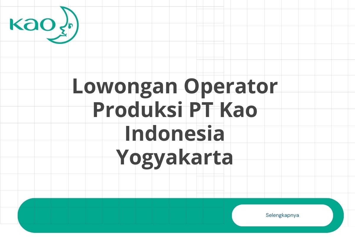 Lowongan Operator Produksi PT Kao Indonesia Yogyakarta
