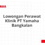 Lowongan Perawat Klinik PT Yamaha Bangkalan