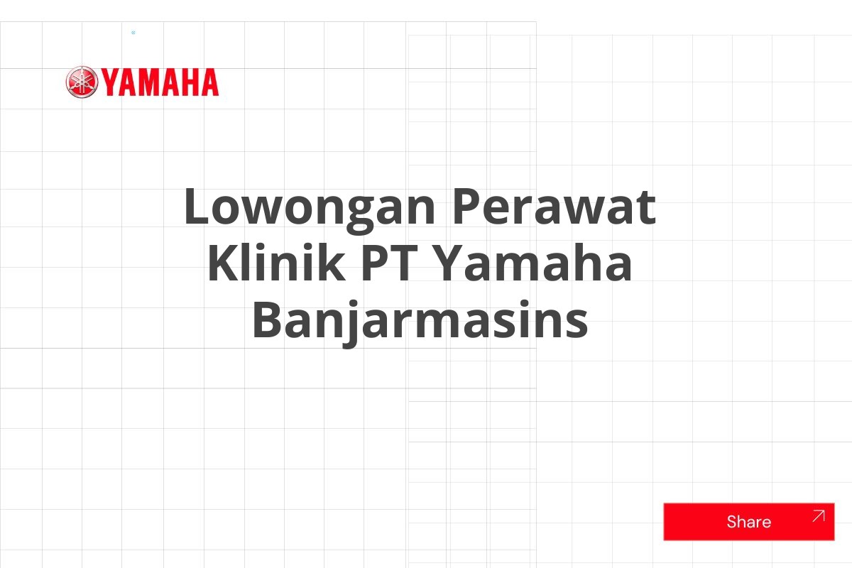 Lowongan Perawat Klinik PT Yamaha Banjarmasins