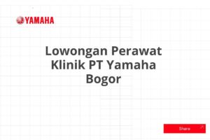 Lowongan Perawat Klinik PT Yamaha Bogor