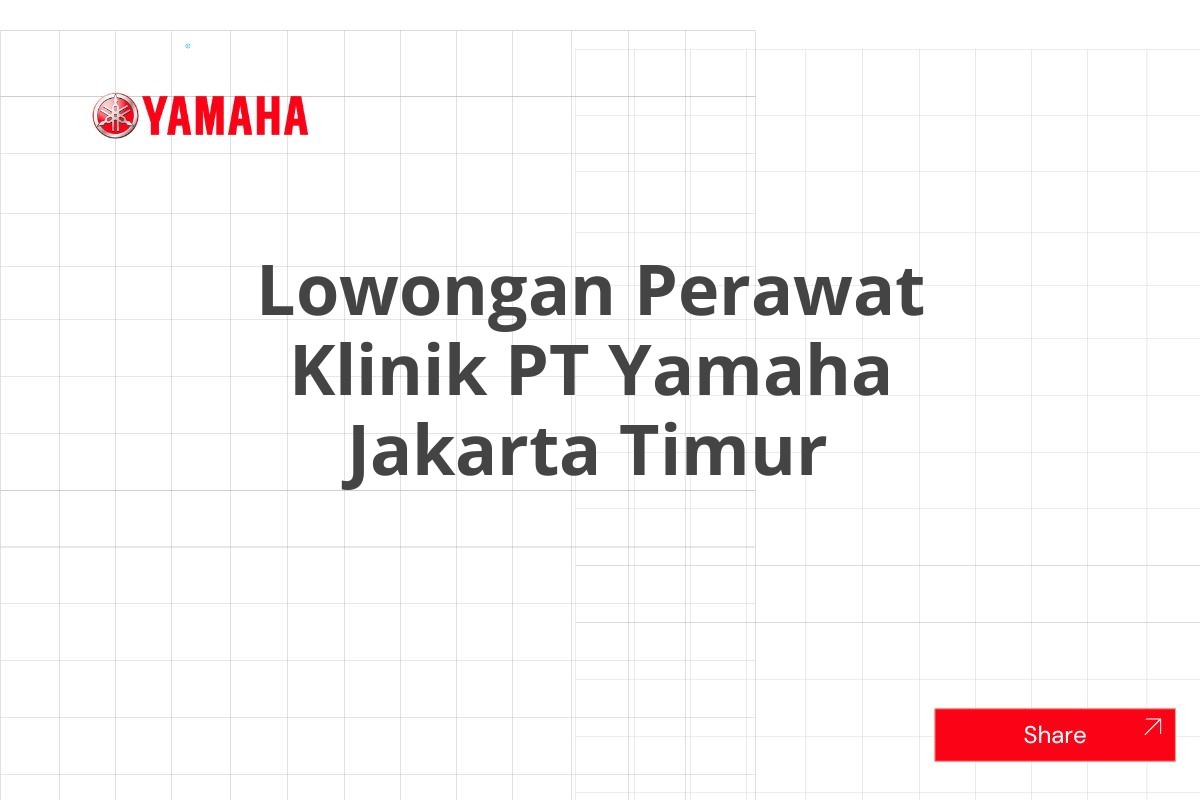 Lowongan Perawat Klinik PT Yamaha Jakarta Timur