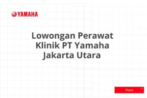 Lowongan Perawat Klinik PT Yamaha Jakarta Utara