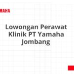 Lowongan Perawat Klinik PT Yamaha Jombang