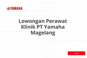 Lowongan Perawat Klinik PT Yamaha Magelang