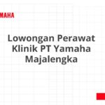 Lowongan Perawat Klinik PT Yamaha Majalengka