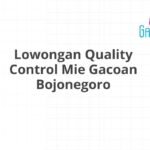 Lowongan Quality Control Mie Gacoan Bojonegoro