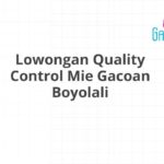 Lowongan Quality Control Mie Gacoan Boyolali