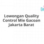 Lowongan Quality Control Mie Gacoan Jakarta Barat