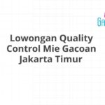 Lowongan Quality Control Mie Gacoan Jakarta Timur